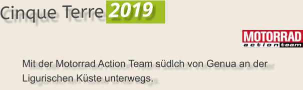 Mit der Motorrad Action Team südlch von Genua an der Ligurischen Küste unterwegs.  Cinque Terre 2019