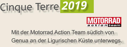 Mit der Motorrad Action Team südlch von Genua an der Ligurischen Küste unterwegs.  Cinque Terre 2019