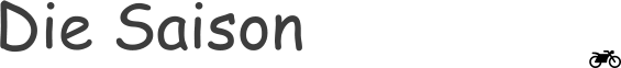 Die Saison